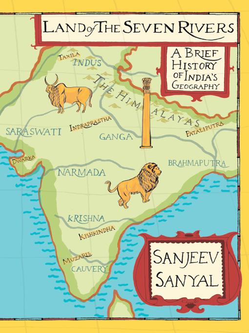 Title details for Land of seven rivers by Sanjeev Sanyal - Available